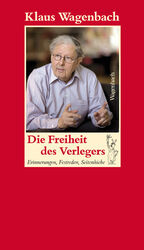 ISBN 9783803136329: Die Freiheit des Verlegers : Erinnerungen, Festreden, Seitenhiebe. [Hrsg. von Susanne Schüssler]