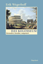 ISBN 9783803136404: Das Kolosseum - Bewundert, bewohnt, ramponiert (Allgemeines Programm - Sachbuch)