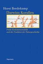 ISBN 9783803151735: Darwins Korallen - Frühe Evolutionsmodelle und die Tradition der Naturgeschichte