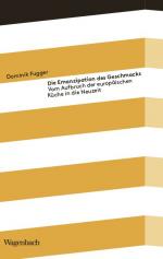 ISBN 9783803151995: Die Emanzipation des Geschmacks | Vom Aufbruch der europäischen Küche in die Neuzeit | Dominik Fugger | Taschenbuch | Kleine Kulturwissenschaftliche Bibliothek | 128 S. | Deutsch | 2025