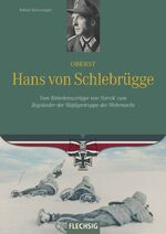 ISBN 9783803500496: Oberst Hans von Schlebrügge - Vom Ritterkreuzträger von Narvik zum Begründer der Skijägertruppe der Wehrmacht