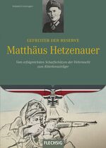 ISBN 9783803500601: Gefreiter der Reserve Matthäus Hetzenauer - Vom erfolgreichsten Scharfschützen der Wehrmacht zum Ritterkreuzträger