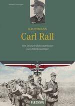 ISBN 9783803500625: Hauptmann Carl Rall (Widmung); Vom Deutsch-Südwestafrikaner zum Ritterkreuzträger