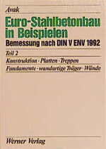 ISBN 9783804110458: Euro-Stahlbetonbau in Beispielen. Bemessung nach DIN V ENV 1992 / Konstruktion - Platten - Treppen - Fundamente - wandartige Träger - Wände