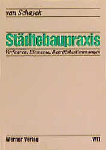 Schayck, Edgar van: Städtebaupraxis. Schayck, Edgar van: Städtebaupraxis.