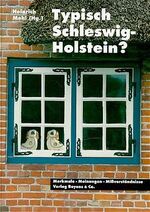 ISBN 9783804208001: Typisch Schleswig-Holstein – Merkmale - Meinungen - Missverständnisse