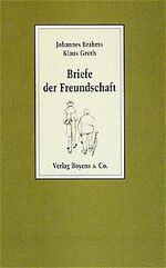 ISBN 9783804208032: Briefe der Freundschaft. Johannes Brahms ; Klaus Groth. Neu hrsg.von Dieter Lohmeier