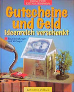 ISBN 9783804303256: Gutscheine und Geld ideenreich verschenkt – Bastelanleitungen und Vorlagen