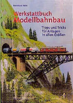 ISBN 9783804304710: Werkstattbuch. Modellbahnbau. Tipps und Tricks für Anlagen in allen Grössen