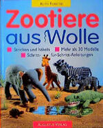 ISBN 9783804304963: Zootiere aus Wolle