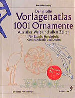 ISBN 9783804307643: Der grosse Vorlagenatlas 1001 Ornamente. Aus aller Welt und allen Zeiten