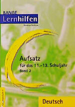 ISBN 9783804414259: Aufsatz für das 11./13. Schuljahr / Aufsatz für das 11.-13. Schuljahr – Die Textinterpretation, Der Textvergleich