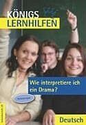 ISBN 9783804414662: Wie interpretiere ich ein Drama? – Anleitung