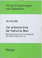 Erläuterungen zu Heinrich Böll, Die verlorene Ehre der Katharina Blum - eine literarische Auseinandersetzung mit dem Sensationsjournalismus