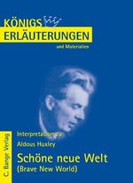 ISBN 9783804417243: Schöne neue Welt - Brave New World von Huxley von Aldous Huxley. - Textanalyse und Interpretation mit ausführlicher Inhaltsangabe