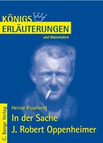 Erläuterungen zu Heinar Kipphardt, In der Sache J. Robert Oppenheimer