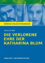 ISBN 9783804419254: Die verlorene Ehre der Katharina Blum von Heinrich Böll. - Textanalyse und Interpretation mit ausführlicher Inhaltsangabe und Abituraufgaben mit Lösungen