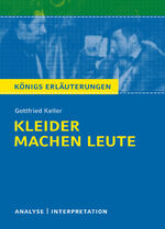 ISBN 9783804419650: Kleider machen Leute von Gottfried Keller – Textanalyse und Interpretation mit ausführlicher Inhaltsangabe und Abituraufgaben mit Lösungen. (Königs Erläuterungen)