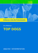 ISBN 9783804419810: Top Dogs von Urs Widmer Textanalyse und Interpretation – mit Zusammenfassung, Inhaltsangabe, Charakterisierung, Prüfungsaufgaben mit Lösungen uvm.