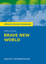 ISBN 9783804419957: Brave New World - Schöne neue Welt von Aldous Huxley - Textanalyse und Interpretation - mit Zusammenfassung, ausführl. Inhaltsangabe Charakterisierung, Prüfungsaufgaben uvm.