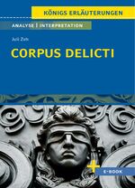 ISBN 9783804420816: Corpus Delicti von Juli Zeh - Textanalyse und Interpretation : mit Zusammenfassung, Inhaltsangabe, Charakterisierung, Szenenanalyse, Prüfungsaufgaben uvm.