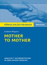 ISBN 9783804431324: Mother to Mother von Sindiwe Magona. - Textanalyse und Interpretation in englischer Sprache mit ausführlicher Inhaltsangabe und Abituraufgaben mit Lösungen (Königs Erläuterungen Spezial)