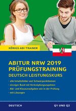 ISBN 9783804432284: Abitur Nordrhein-Westfalen 2019 Prüfungstraining - Deutsch Leistungskurs. Königs Abi-Trainer: - Prüfungsvorbereitung mit allen Inhaltsfeldern und Schwerpunktthemen. Abitur-Übungsaufgaben mit Lösungen