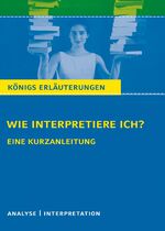 Wie interpretiere ich? - eine Kurzanleitung ; Extra: Wo ist was interpretiert?