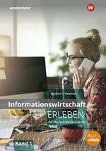 ISBN 9783804534247: Informationswirtschaft erleben für die Fachhochschulreife Nordrhein-Westfalen - Arbeitsheft 1