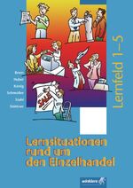 ISBN 9783804555464: Lernsituationen rund um den Einzelhandel / Lernsituationen rund um den Einzelhandel : Lernfelder 1 - 5: Schülerband