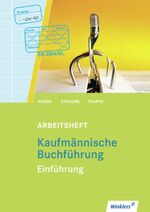 ISBN 9783804565036: Kaufmännische Buchführung - Einführung Arbeitsheft, übereinstimmend ab 129. Auflage des Schülerbuches