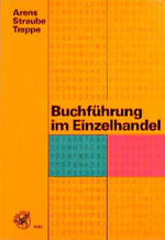 ISBN 9783804565609: Buchführung im Einzelhandel, Lehrbuch - Rolf Arens [14. Auflage, 2001]