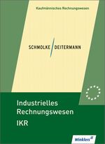 ISBN 9783804566521: Industrielles Rechnungswesen - IKR - Schülerbuch, 41., überarbeitete Auflage, 2012