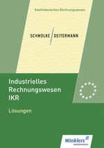 ISBN 9783804575950: Industrielles Rechnungswesen - IKR - Lösungen