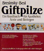 ISBN 9783804706804: Giftpilze – Ein Handbuch für Apotheker, Ärzte und Biologen