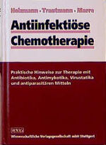 ISBN 9783804713949: Antiinfektiöse Chemotherapie. Praktische Hinweise zur Therapie mit Antibiotika, Antimykotika, Virustatika und antiparasitären Mitteln