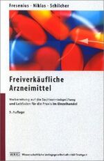 ISBN 9783804718401: Freiverkäufliche Arzneimittel. Vorbereitung auf die Sachkenntnisprüfung und Leitfaden für die Praxis im Einzelhandel von Werner Fresenius Herbert Niklas Heinz Schilcher Arzneimittelkunde arzneimittelr
