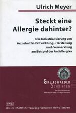 ISBN 9783804719248: Steckt eine Allergie dahinter? - Die Industrialisierung von Arzneimittel-Entwicklung. Herstellung und -Vermarktung am Beispiel der Antiallergika