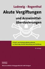 ISBN 9783804722804: Akute Vergiftungen und Arzneimittelüberdosierungen - Schnell- und Hintergrundinformationen zu Erkennung, Verlauf, Behandlung und Verhütung