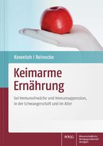 ISBN 9783804736870: Keimarme Ernährung - bei Immunschwäche und Immunsuppression, in der Schwangerschaft und im Alter