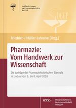 ISBN 9783804739802: Pharmazie: Vom Handwerk zur Wissenschaft - Die Vorträge der Pharmaziehistorischen Biennale in Lindau vom 6. bis 8. April 2018