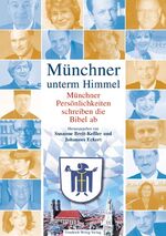 ISBN 9783804844902: Münchner unterm Himmel – Münchner Persönlichkeiten schreiben die Bibel ab