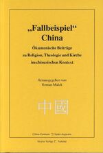 ISBN 9783805003858: Fallbeispiel China – Ökumenische Beiträge zu Religion, Theologie und Kirche im chinesischen Kontext