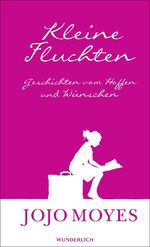 ISBN 9783805200172: Kleine Fluchten Geschichten vom Hoffen und Wünschen