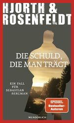 ISBN 9783805200943: Die Schuld, die man trägt: Ein Fall für Sebastian Bergman