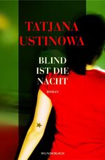 ISBN 9783805207966: Blind ist die Nacht : Roman. Tatjana Ustinowa. Dt. von Ganna-Maria Braungardt