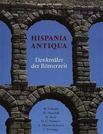 ISBN 9783805315470: Hispania antiqua, Denkmäler der Römerzeit