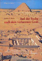 ISBN 9783805316156: Auf der Suche nach dem verlorenen Grab – Neue Ausgrabungen verschollener und unbekannter Grabanlagen aus der Zeit des Tutanchamun und Ramses II. in Memphis