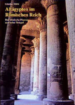 Altägypten im Römischen Reich: 1., Römische Politik und altägyptische Ideologie von Augustus bis Diocletian, Tempelbau in Oberägypten