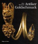 ISBN 9783805327565: Antiker Goldschmuck - Altes Museum - Eine Auswahl der ausgestellten Werke der Antikensammlung Staatliche Museen zu Berlin